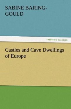Castles and Cave Dwellings of Europe - Baring-Gould, Sabine