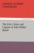 The Life, Crime, and Capture of John... - Bild 1