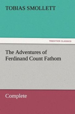 The Adventures of Ferdinand Count Fathom ¿ Complete - Smollett, Tobias