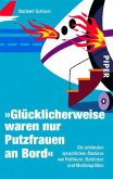 "Glücklicherweise waren nur Putzfrauen an Bord"