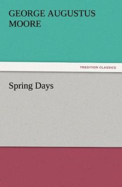 Spring Days - Moore, George Augustus