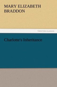 Charlotte's Inheritance - Braddon, Mary E.