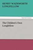 The Children's Own Longfellow