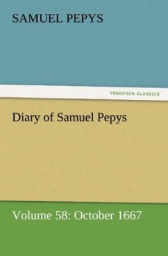 Diary of Samuel Pepys ¿ Volume 58: October 1667 - Pepys, Samuel