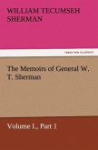 The Memoirs of General W. T. Sherman, Volume I., Part 1