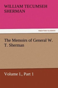 The Memoirs of General W. T. Sherman, Volume I., Part 1 - Sherman, William Tecumseh