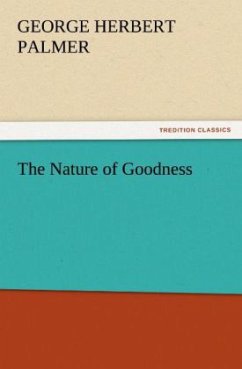 The Nature of Goodness - Palmer, George Herbert