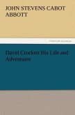 David Crockett His Life and Adventures