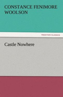 Castle Nowhere - Woolson, Constance Fenimore