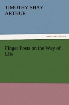 Finger Posts on the Way of Life - Arthur, Timothy Shay