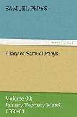 Diary of Samuel Pepys ¿ Volume 09: January/February/March 1660-61