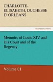 Memoirs of Louis XIV and His Court and of the Regency ¿ Volume 01