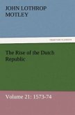 The Rise of the Dutch Republic ¿ Volume 21: 1573-74