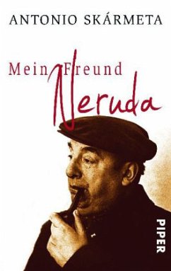 Mein Freund Neruda - Skármeta, Antonio