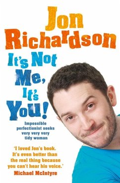 It's Not Me, It's You! - Richardson, Jon