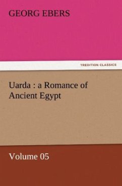 Uarda : a Romance of Ancient Egypt ' Volume 05