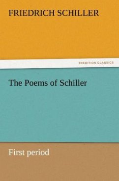 The Poems of Schiller ¿ First period - Schiller, Friedrich