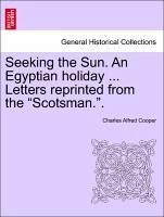 Seeking the Sun. An Egyptian holiday ... Letters reprinted from the 