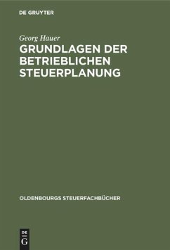 Grundlagen der betrieblichen Steuerplanung - Hauer, Georg