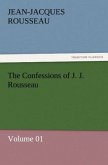The Confessions of J. J. Rousseau ¿ Volume 01