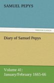 Diary of Samuel Pepys ¿ Volume 41: January/February 1665-66