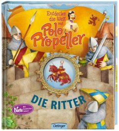 Die Ritter / Entdecke die Welt mit Polo Propeller Bd.10 - Klitzing, Maren von;Bernhardi, Anne