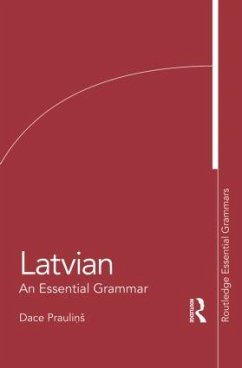 Latvian: An Essential Grammar - Praulins, Dace