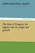 The Idea of Progress An inguiry into... - Bild 1