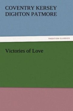 Victories of Love - Patmore, Coventry Kersey Dighton