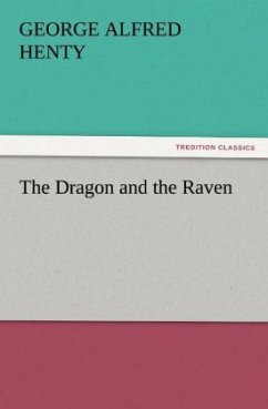 The Dragon and the Raven - Henty, George Alfred