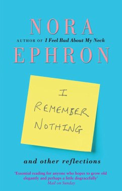 I Remember Nothing and other reflections - Ephron, Nora