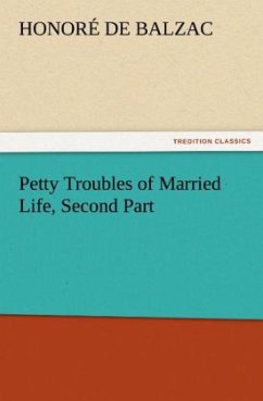 Petty Troubles of Married Life, Second Part - Balzac, Honoré de