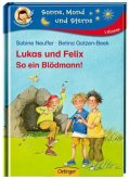 Lukas und Felix, So ein Blödmann!