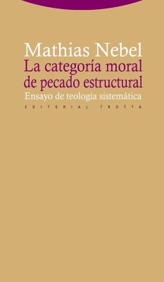 La categoría moral de pecado estructural : ensayo de teología sistemática - Nebel, Mathias