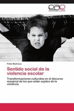 Sentido social de la violencia escolar - Madriaza, Pablo