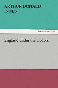 England under the Tudors - Innes, Arthur D.