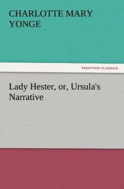 Lady Hester, or, Ursula's Narrative - Yonge, Charlotte Mary