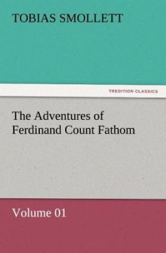 The Adventures of Ferdinand Count Fathom ¿ Volume 01 - Smollett, Tobias