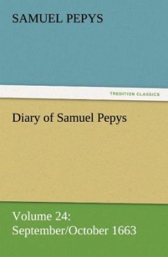 Diary of Samuel Pepys ¿ Volume 24: September/October 1663 - Pepys, Samuel