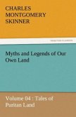 Myths and Legends of Our Own Land ¿ Volume 04 : Tales of Puritan Land