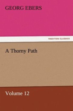 A Thorny Path ¿ Volume 12 - Ebers, Georg