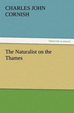 The Naturalist on the Thames - Cornish, Charles John