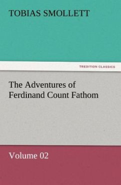 The Adventures of Ferdinand Count Fathom ¿ Volume 02 - Smollett, Tobias