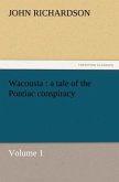 Wacousta : a tale of the Pontiac conspiracy ¿ Volume 1