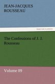 The Confessions of J. J. Rousseau ¿ Volume 09