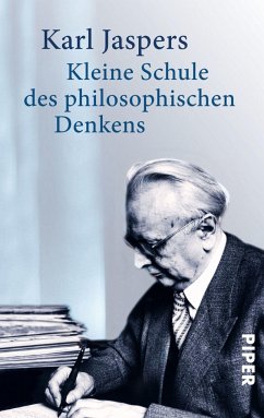 Kleine Schule des philosophischen Denkens - Jaspers, Karl