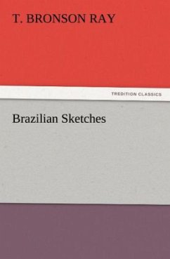 Brazilian Sketches - Ray, T. Bronson