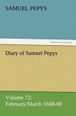 Diary of Samuel Pepys ¿ Volume 72: February/March 1668-69