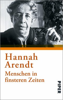 Menschen in finsteren Zeiten - Arendt, Hannah