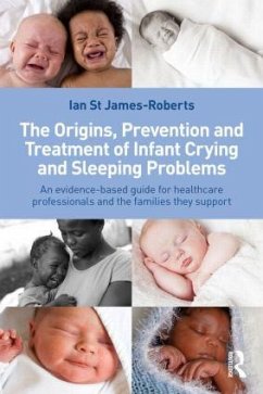 The Origins, Prevention and Treatment of Infant Crying and Sleeping Problems - St. James-Roberts, Ian